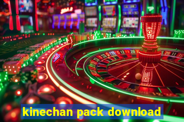 kinechan pack download